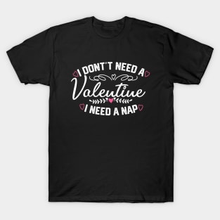Valentine's Day Nap Saying - Cozy Funny Sleep Tee for Relaxation and Gifts T-Shirt